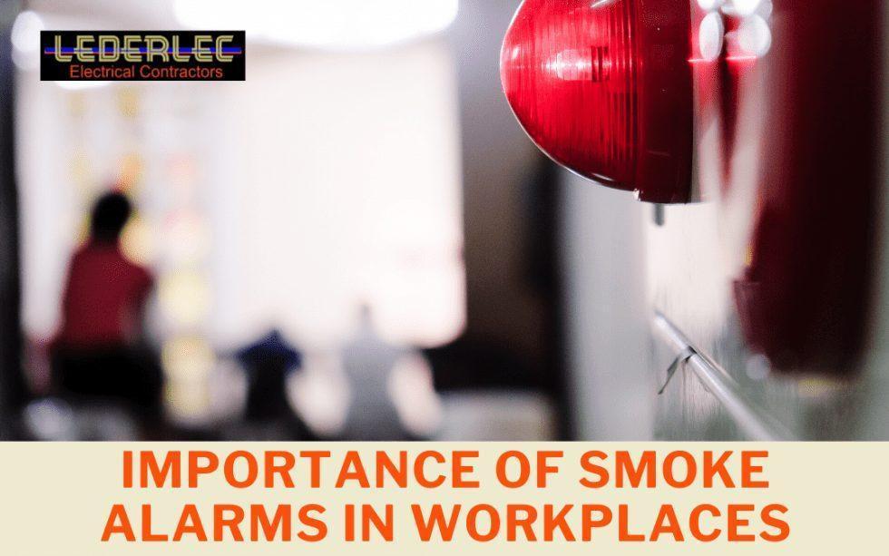 Importance of Smoke Alarms in Workplaces Importance of Smoke Alarms in Workplaces