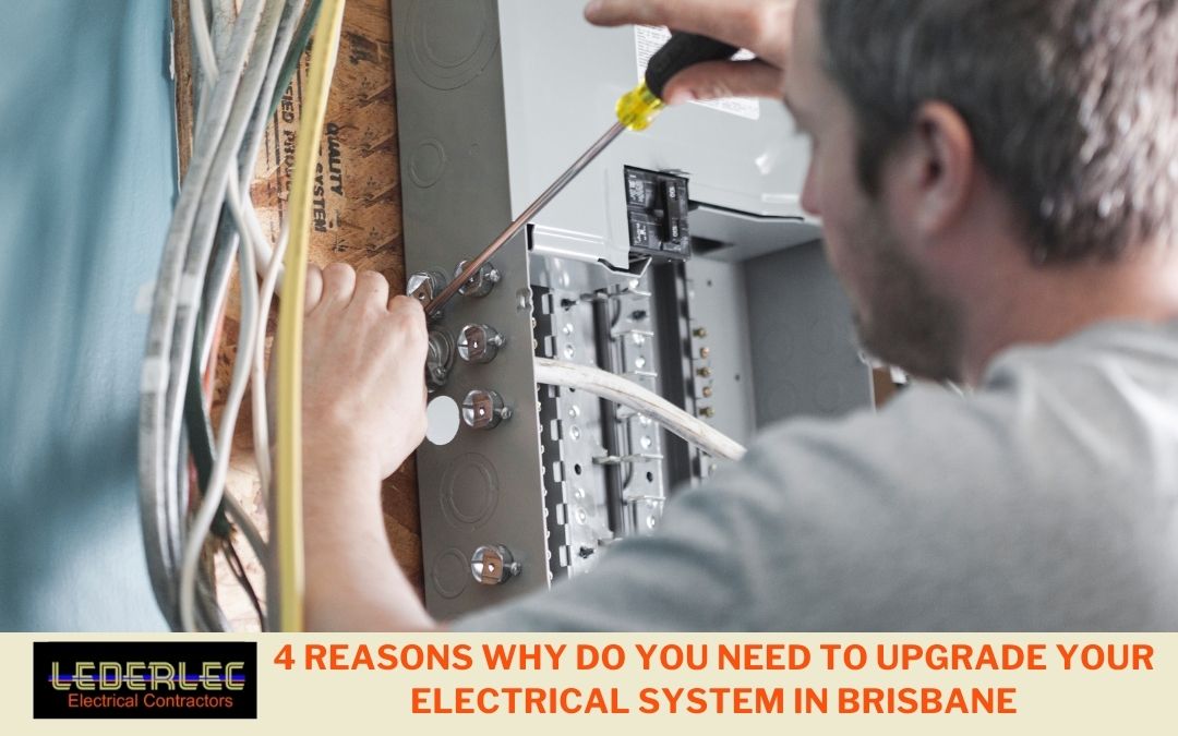 4 Reasons Why You Need to Upgrade Your Electrical System in North Brisbane