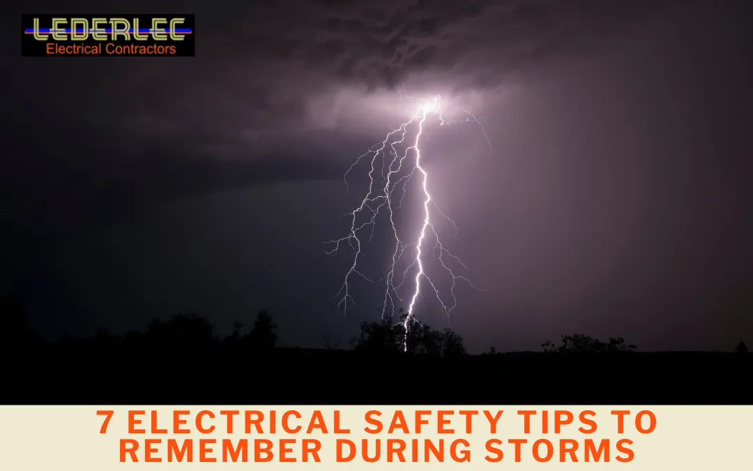 7 Electrical Safety Tips to Remember during Storms
