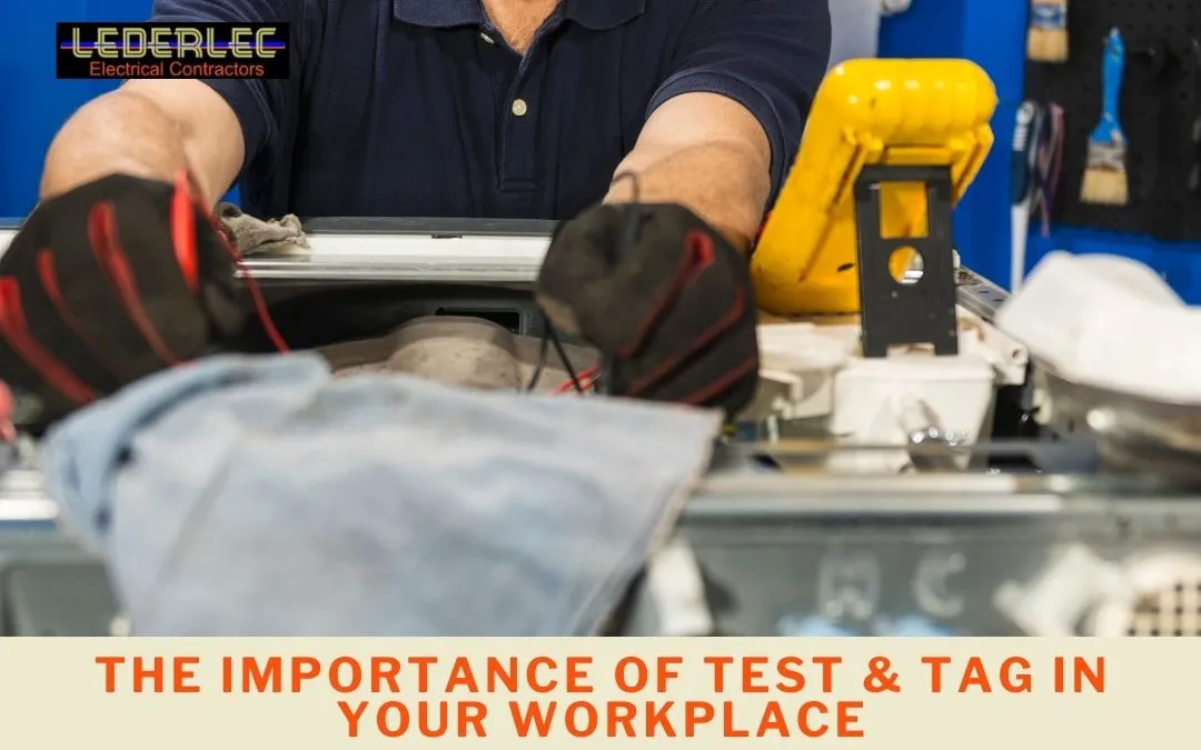 The Importance of Test & Tag in Your Workplace